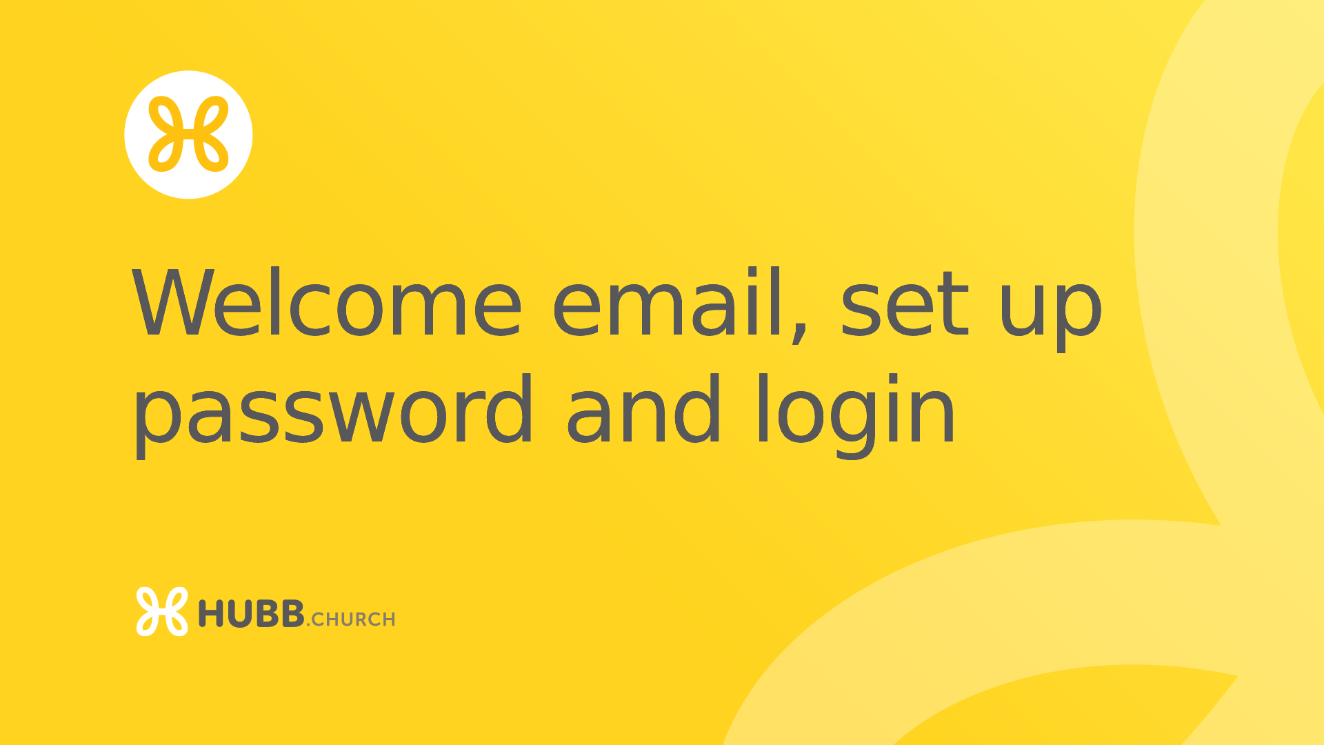 Welcome email, setup password and log in