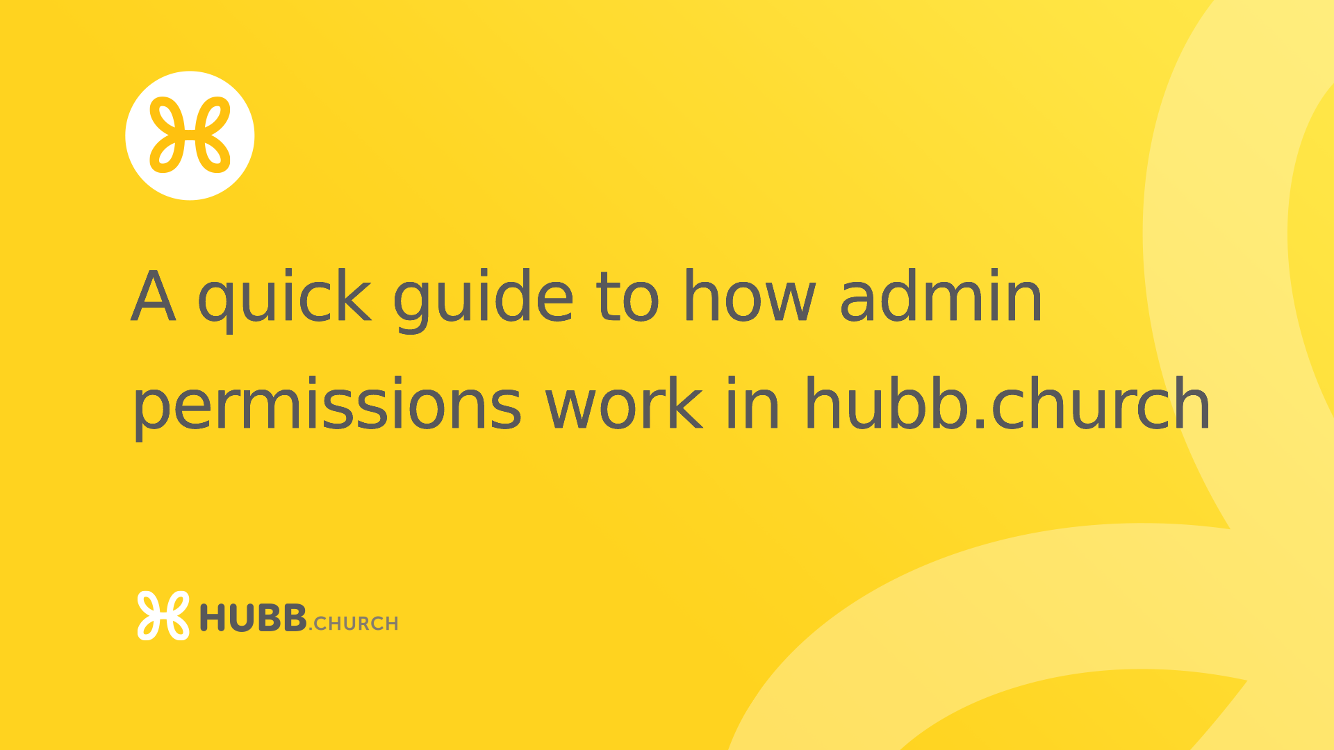 A quick guide to how admin permissions work in hubb.church