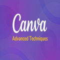 Canva Advanced Techniques